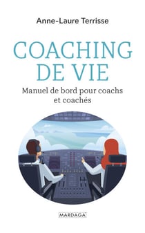 Coaching de vie - Manuel de bord pour coachs et coachés
