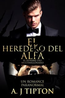 El Heredero del Alfa: Un Romance Paranormal - El Hombre Oso Multimillonario, #1
