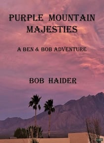 Purple Mountain Majesties - A Ben & Bob Adventure
