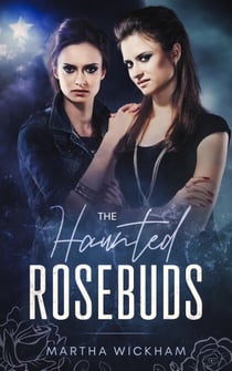 The Haunted Rosebuds - Circle of Roses, #3