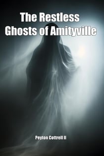 The Restless Ghosts of Amityville - Amityville Luciferian Ministry, #3