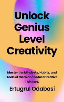 Unlock Genius Level Creativity
