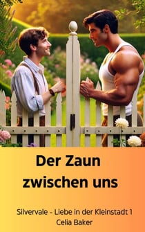 Der Zaun zwischen uns - Liebe in der Kleinstadt, #1