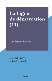 La Ligne de démarcation (11) - Une fresque de vérité