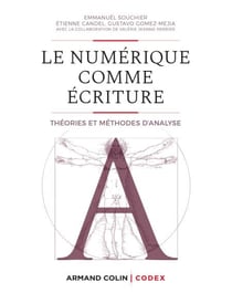 Le numérique comme écriture - Théories et méthodes d'analyse