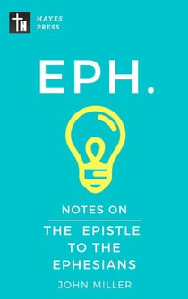 Notes on the Epistle to the Ephesians - New Testament Bible Commentary Series