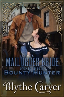 A Mail Order Bride for the Bounty Hunter - Western Brides, #2