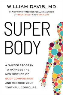 Super Body - A 3-Week Program to Harness the New Science of Body Composition and Restore Your Youthful Contours