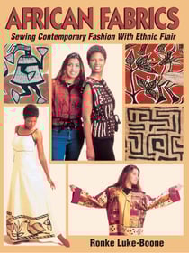 African Fabrics - Sewing Contemporary Fashion with Ethnic Flair