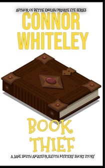 Book Thief: A Jane Smith Amateur Sleuth Mystery Short Story - The Jane Smith Amateur Sleuth Mysteries, #2