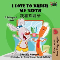I Love to Brush My Teeth: English Chinese Bilingual Book - English Chinese Bilingual Collection