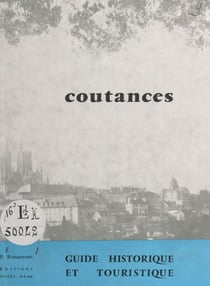 Coutances - Son histoire, ses promenades, ses environs