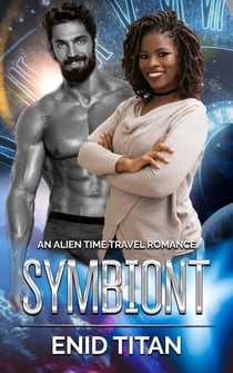 Symbiont: An Alien Time Travel Romance - Alpha Quadrant Time Travelers, #1