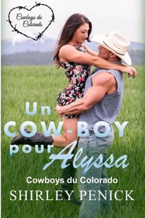 Un Cow-boy pour Alyssa - Cowboy du Colorado, #1