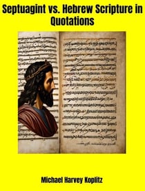 Septuagint vs. Hebrew Scripture in Quotations
