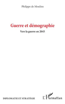 Guerre et démographie - Vers la guerre en 2045
