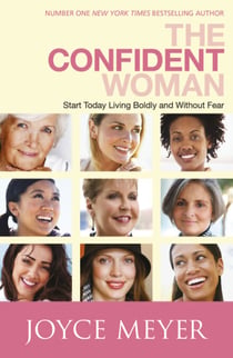 The Confident Woman - Start Living Boldly and Without Fear