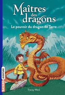 Maîtres des dragons, Tome 01 - Le pouvoir du dragon de Terre