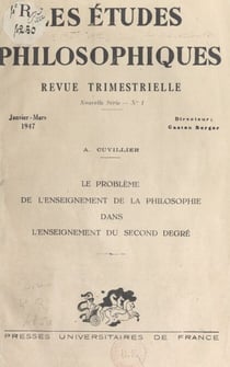 Le problème de l'enseignement de la philosophie dans l'enseignement du second degré - Janvier-mars 1947