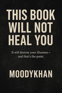 This Book. Will Not Heal you - Me vs