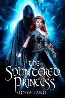The Splintered Princess - The Ever Spirits, #1