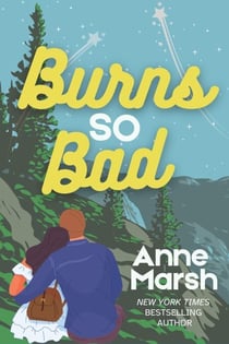 Burns So Bad - Lavender Creek Heroes, #3
