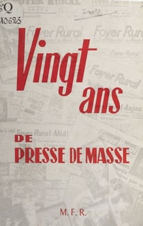 Vingt ans de presse de masse au service d'un effort d'action catholique missionnaire - Témoignages