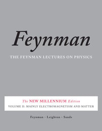 The Feynman Lectures on Physics, Vol. II - The New Millennium Edition: Mainly Electromagnetism and Matter