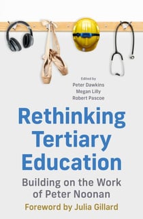 Rethinking Tertiary Education - Building on the work of Peter Noonan