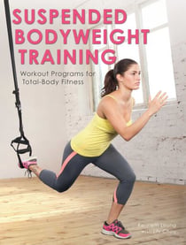 Suspended Bodyweight Training - Workout Programs for Total-Body Fitness