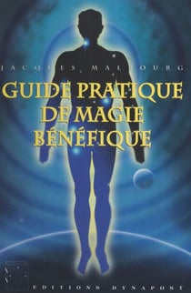 Guide pratique de magie bénéfique - La loi magique des 7 cycles cosmiques