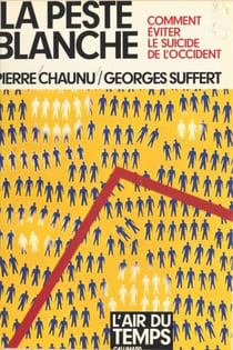 La peste blanche : comment éviter le suicide de l'Occident - Comment éviter le suicide de l'Occident
