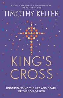 King's Cross - The Story of the World in the Life of Jesus