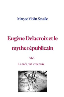 Eugène Delacroix et le mythe républicain