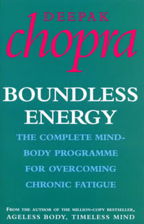 Boundless Energy - The Complete Mind-Body Programme for Beating Persistent Tiredness