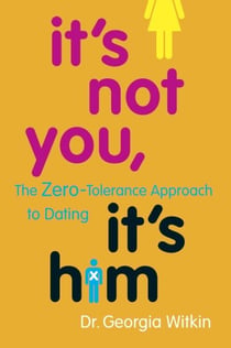 It's Not You, It's Him - The Zero-Tolerance Approach to Dating
