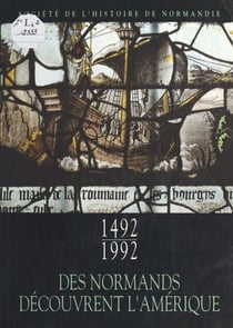 1492-1992 : Des Normands découvrent l'Amérique - Documents