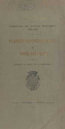 Plaques commémoratives et noms des rues - 1908-1910. Rapports et projet de la Commission