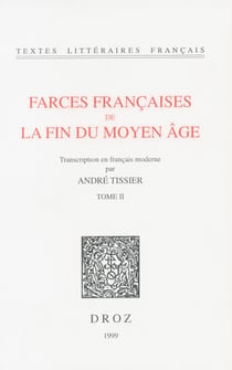 Farces françaises de la fin du Moyen Age - Tome II