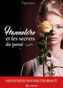 Hannelore et les secrets du passé - Roman historique