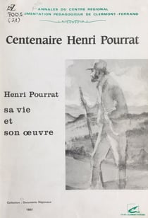 Henri Pourrat : 7 mai 1887-16 juillet 1959, sa vie et son œuvre - Livret d'accompagnement de l'exposition réalisée par le Centre Régional de Documentation Pédagogique de Clermont-Ferrand à l'occasion du centenaire Henri Pourrat