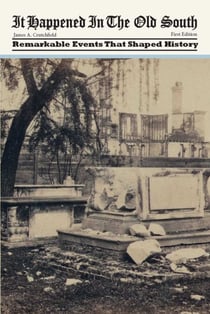 It Happened in the Old South - Remarkable Events That Shaped History
