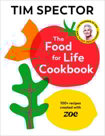 The Food For Life Cookbook - 100+ recipes created with ZOE from the #1 Sunday Times bestselling author and ITV Lorraine gut-health expert