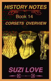 Corsets Overview History Notes Book 14 - History Notes, #20