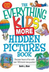 The Everything Kids' More Hidden Pictures Book - Discover hours of fun with over 100 brand-new puzzles!