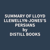 Summary of Lloyd Llewellyn-Jones's Persians