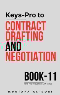 Keys-Pro to Contract Drafting and Negotiation - Keys-Pro to Business Law Series, #11