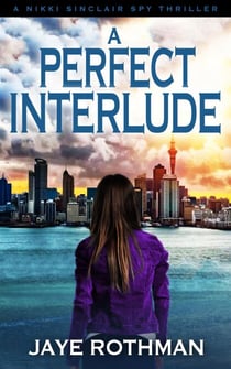A Perfect Interlude - The Nikki Sinclair Spy Thriller Series, #9