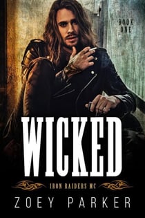 Wicked (Book 1) - Iron Raiders MC, #1