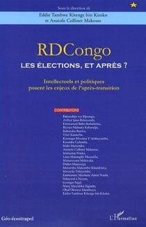 RDCongo : Les élections, et après ? - Intellectuels et politiques posent les enjeux de l'après-transition